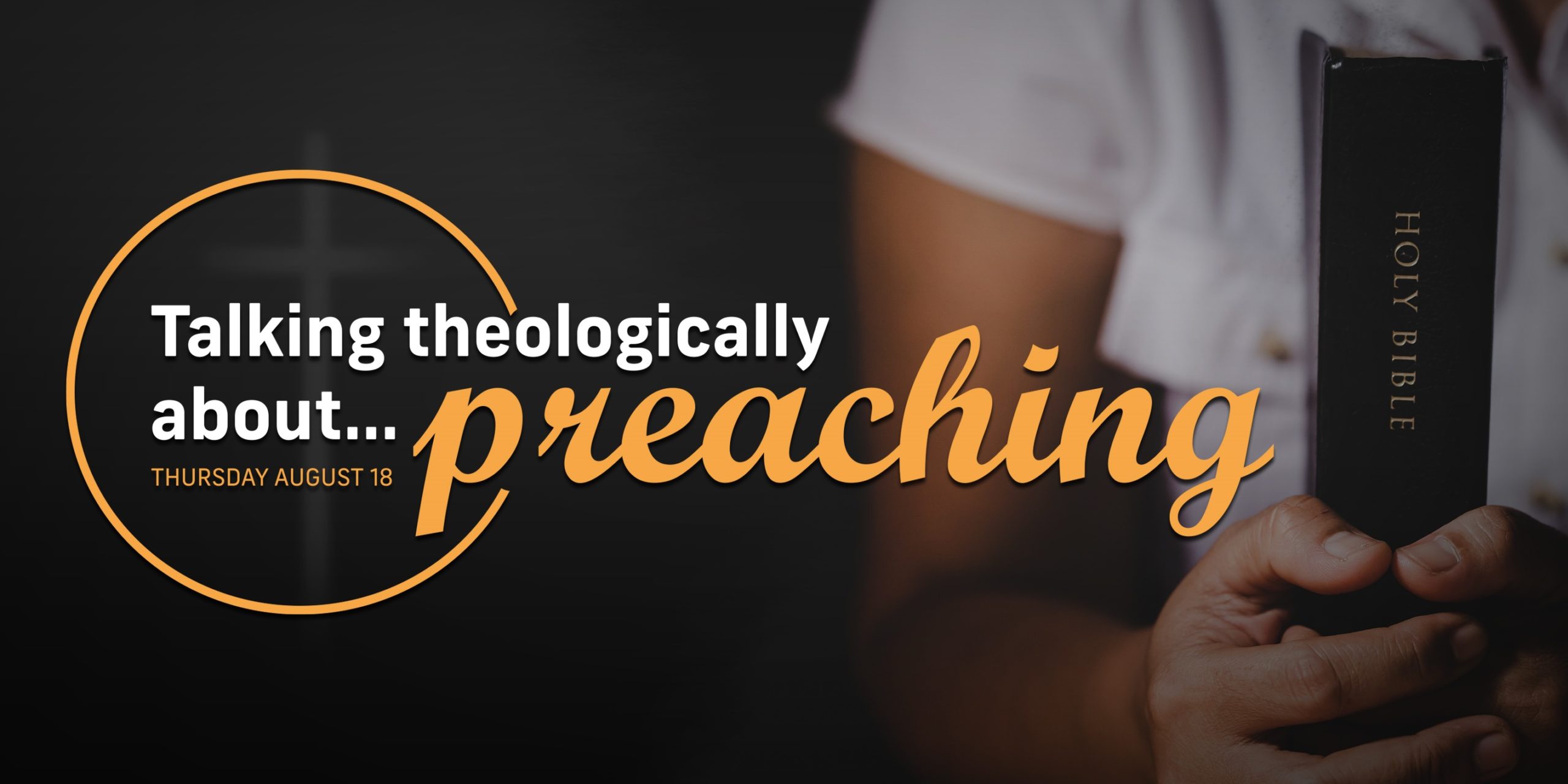 Picture of Event banner preaching scaled in the page Talking theologically about... preaching